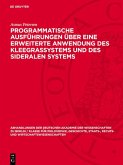 Programmatische Ausführungen über eine erweiterte Anwendung des Kleegrassystems und des sideralen Systems (eBook, PDF) Programmatische Ausführungen über eine erweiterte Anwendung des Kleegrassystems und des sideralen Systems (eBook, PDF)