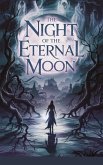 The Night of the Eternal Moon (Fairy tales, Folk tales, Legends & Mythology, #12) (eBook, ePUB) The Night of the Eternal Moon (Fairy tales, Folk tales, Legends & Mythology, #12) (eBook, ePUB)