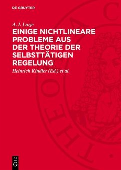 Einige nichtlineare Probleme aus der Theorie der selbsttätigen Regelung (eBook, PDF) - Lurje, A. I.