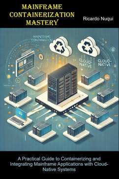 Cover Mainframe Containerization Mastery (Mainframes) (eBook, ePUB)