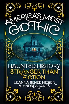 America's Most Gothic (eBook, ePUB) - Hieber, Leanna Renee; Janes, Andrea