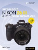 David Busch's Nikon Z6 III Guide to Digital Photography (eBook, ePUB) David Busch's Nikon Z6 III Guide to Digital Photography (eBook, ePUB)