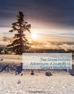 Cover The Great Holiday Adventure: A Journey to Santa's Workshop (eBook, ePUB)