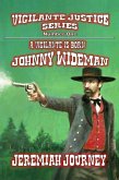 A Vigilante is Born - Johnny Wideman (Vigilante Justice Series, #1) (eBook, ePUB) A Vigilante is Born - Johnny Wideman (Vigilante Justice Series, #1) (eBook, ePUB)