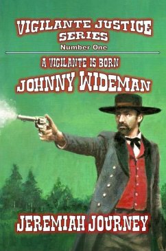 Cover A Vigilante is Born - Johnny Wideman (Vigilante Justice Series, #1) (eBook, ePUB)