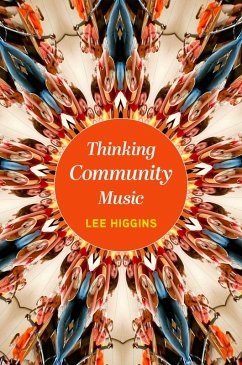 Thinking Community Music (eBook, ePUB) - Higgins, Lee