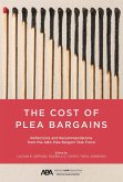 The Cost of Plea Bargains (eBook, ePUB) The Cost of Plea Bargains (eBook, ePUB)
