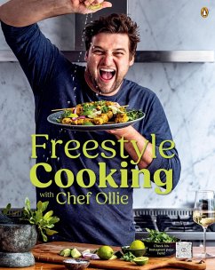 Freestyle Cooking with Chef Ollie (eBook, ePUB) - Ollie, Chef; Swart, Oliver