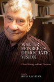 Walter Feinberg's Democratic Vision (eBook, ePUB) Walter Feinberg's Democratic Vision (eBook, ePUB)