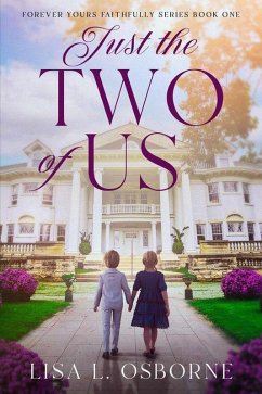 Just The Two of Us (Forever Yours Faithfully, #1) (eBook, ePUB) - Osborne, Lisa L.