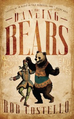 Cover The Dancing Bears: Queer Fables for the End Times (eBook, ePUB)