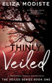 Thinly Veiled (The Veiled Series, #1) (eBook, ePUB) Thinly Veiled (The Veiled Series, #1) (eBook, ePUB)