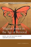 Migrant Justice in the Age of Removal (eBook, ePUB) Migrant Justice in the Age of Removal (eBook, ePUB)