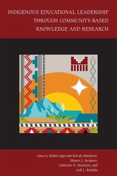 Indigenous Educational Leadership Through Community-Based Knowledge and Research (eBook, ePUB)