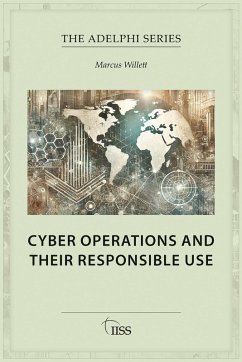 Cyber Operations and Their Responsible Use (eBook, ePUB) - Willett, Marcus
