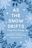 As the Snow Drifts (&You Anthologies) (eBook, ePUB) As the Snow Drifts (&You Anthologies) (eBook, ePUB)