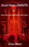 Sheldon Shags a Shoggoth & Other Racy & Awkward Tales (eBook, ePUB)