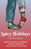 Spicy Holidays (The Write Spice Anthologies, #3) (eBook, ePUB) Spicy Holidays (The Write Spice Anthologies, #3) (eBook, ePUB)
