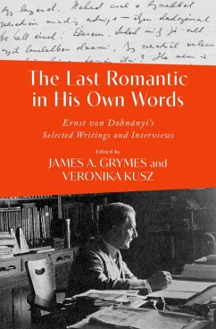 The Last Romantic in His Own Words (eBook, PDF) - Grymes, James A.; Kusz, Veronika