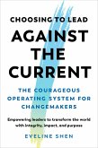 Choosing to Lead Against the Current (eBook, ePUB)