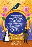 The Nanny's Handbook to Magic and Managing Difficult Dukes (eBook, ePUB) The Nanny's Handbook to Magic and Managing Difficult Dukes (eBook, ePUB)