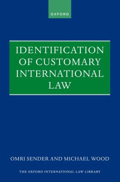 Identification of Customary International Law (eBook, PDF) - Wood, Michael; Sender, Omri