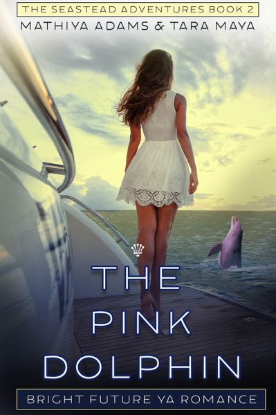 The Pink Dolphin (The Seastead Adventures, #2) (eBook, ePUB)