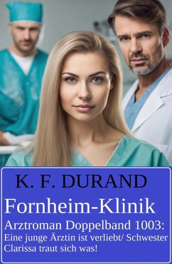 Fornheim-Klinik Arztroman Doppelband 1003 (eBook, ePUB) - Durand, K. F.