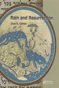 Rain and Resurrection How the Talmud and Science Read the World (eBook, ePUB) - Cohen, Irun Rain and Resurrection How the Talmud and Science Read the World (eBook, ePUB) - Cohen, Irun