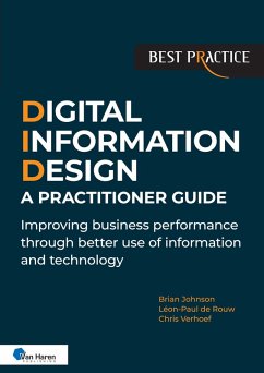Digital Information Design (DID) - A Practitioner Guide (eBook, PDF) - Johnson, Brian; Verhoef, Chris; de Rouw, Leon-Paul