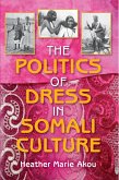 The Politics of Dress in Somali Culture (eBook, ePUB)