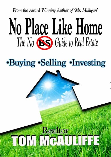 No Place Like Home-The No BS Guide to Real Estate (eBook, ePUB)