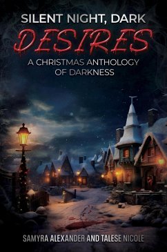 Cover Silent Night, Dark Desires: A Christmas Anthology of Darkness (eBook, ePUB)