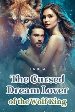 The Cursed Dream Lover of the Wolf King (eBook, ePUB) - Sonia