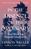 In the Absence of the Ordinary (eBook, ePUB) In the Absence of the Ordinary (eBook, ePUB)
