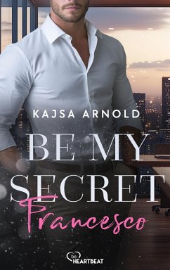 Be my Secret - Francesco (eBook, ePUB) - Kajsa Arnold
