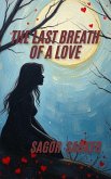 The Last Breath of a Love (eBook, ePUB) The Last Breath of a Love (eBook, ePUB)