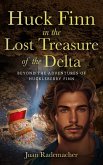 Huck Finn in The Lost Treasure of the Delta (Beyond the Adventures of Huckleberry Finn, #4) (eBook, ePUB)