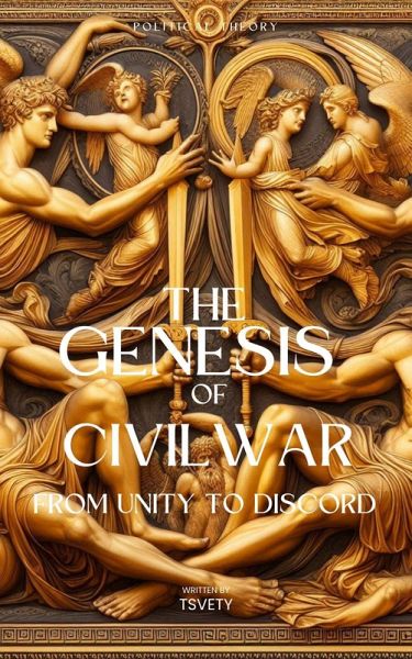 The Genesis of Civil War. From Unity to Discord (eBook, ePUB) The Genesis of Civil War. From Unity to Discord (eBook, ePUB)