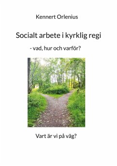 Socialt arbete i kyrklig regi (eBook, ePUB) - Orlenius, Kennert