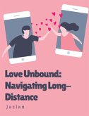 Love Unbound: Navigating Long-Distance (eBook, ePUB)