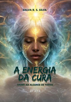 Cover A Energia da Cura: Saúde ao Alcance de Todos (eBook, ePUB)