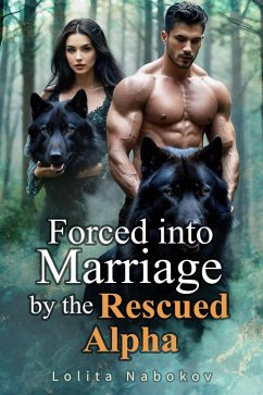 Forced into Marriage by the Rescued Alpha (eBook, ePUB) - Nabokov, Lolita