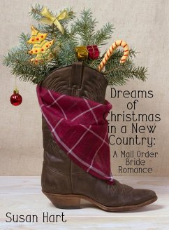 Dreams of Christmas in a New Country: A Mail Order Bride Romance (eBook, ePUB) - Hart, Susan