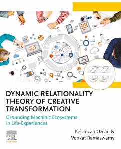 Dynamic Relationality Theory of Creative Transformation (eBook, ePUB) - Ozcan, Kerimcan; Ramaswamy, Venkat