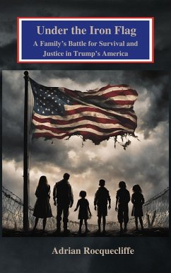 Cover Under the Iron Flag: A Family's Battle for Survival and Justice in Trump's America (eBook, ePUB)
