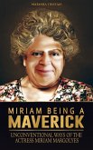 Miriam Being A Maverick - Unconventional Ways of The Actress Miriam Margolyes (The Star Chronicles, #1) (eBook, ePUB)