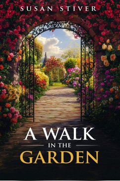 A Walk in the Garden (Go Beyond Me, #1) (eBook, ePUB) - Stiver, Susan