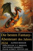 Die besten Fantasy-Abenteuer des Jahres 2024 (eBook, ePUB) Die besten Fantasy-Abenteuer des Jahres 2024 (eBook, ePUB)