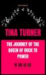 Tina Turner: The Journey of the Queen... - Bild 1